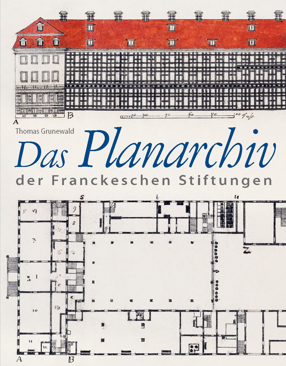 Bildband zeigt erstmals Planarchiv der Franckeschen Stiftungen aus dem 18. Jahrhundert